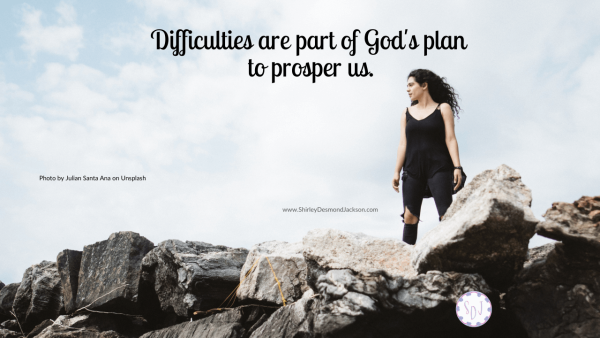Difficulties are part of God's plan to prosper us. They draw us closer to God and shape our character and faith. We become more like Jesus.