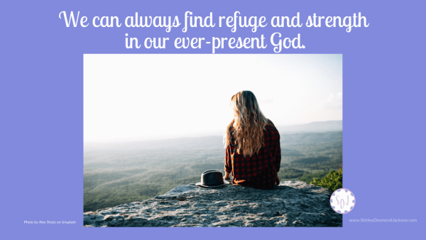 Recent world events can create fear in all of us. As Christians, we can find our source of strength and protection in our relationship with God.