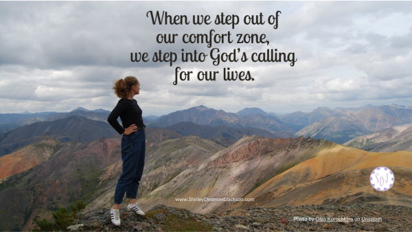 Often God calls us to leave our comfort zone so we can fulfill a special calling. He faithfully reassures us, equips us, leads us, and walks with us.