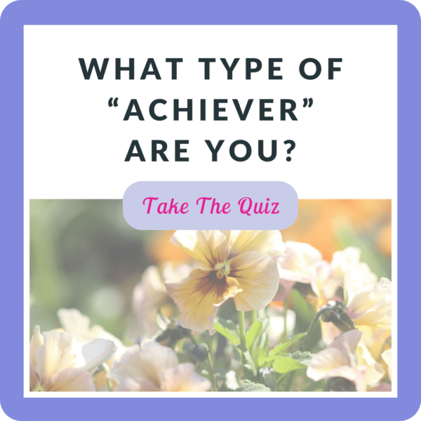 What type of "achiever" are you? Take the Quiz! 