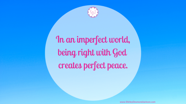 How To Experience Perfect Peace In An Imperfect World