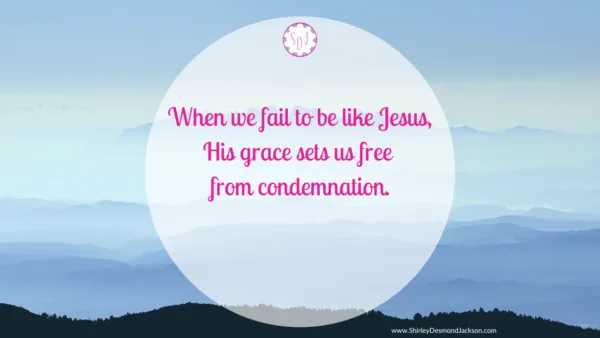 We all want to imitate Jesus, but we fall short. In these times, we need to remember His grace sets us free from condemnation.